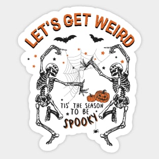 Let's Get Weird Dancing Skeletons Sticker